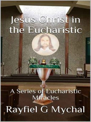 cover image of Jesus Christ in the Eucharistic